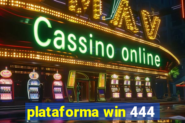 plataforma win 444